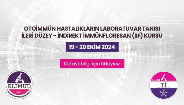 Otoimmün Hastalıkların Laboratuvar Tanısı: İleri Düzey Ana İndirekt İmmünofloresan (IIF) Kursu gerçekleştirilmiştir.